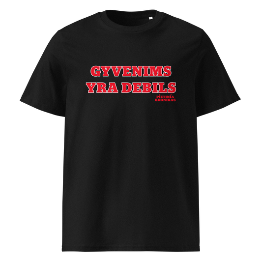 UNISEX MAIKIKE - GYVENIMS YRA DEBILS